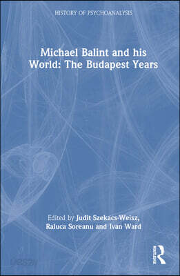 Michael Balint and his World: The Budapest Years