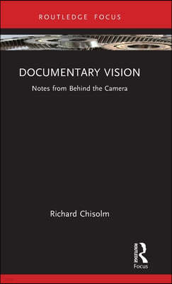 Documentary Vision: Notes from Behind the Camera