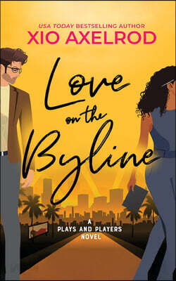 Love on the Byline: A Plays and Players Novel