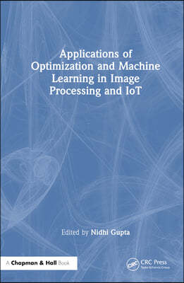 Applications of Optimization and Machine Learning in Image Processing and Iot