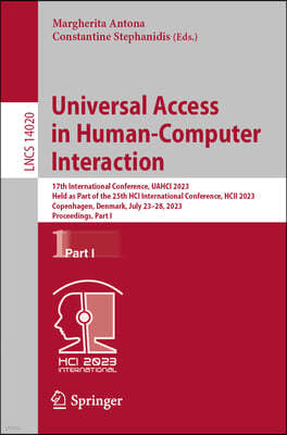 Universal Access in Human-Computer Interaction: 17th International Conference, Uahci 2023, Held as Part of the 25th Hci International Conference, Hcii