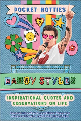 Pocket Hotties: Harry Styles: Inspirational Quotes and Observations on Life