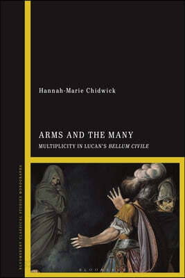 Arms and the Many: Multiplicity in Lucan's Bellum Civile