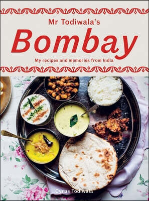 MR Todiwala's Bombay: My Recipes and Memories from India