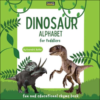 Dinosaur Alphabet for Toddlers: ABC rhyming book for kids to learn the alphabet with realistic photos of dinosaurs, a bedtime book with rhyme, letters