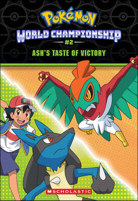 Ash's Taste of Victory (Pokemon: World Championship Trilogy #2)