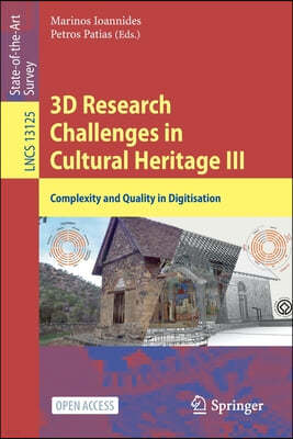 3D Research Challenges in Cultural Heritage III: Complexity and Quality in Digitisation