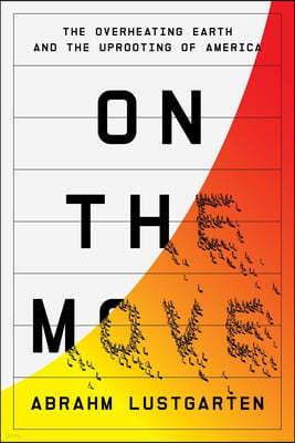 On the Move: The Overheating Earth and the Uprooting of America