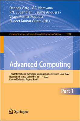 Advanced Computing: 12th International Conference, Iacc 2022, Hyderabad, India, December 16-17, 2022, Revised Selected Papers, Part I