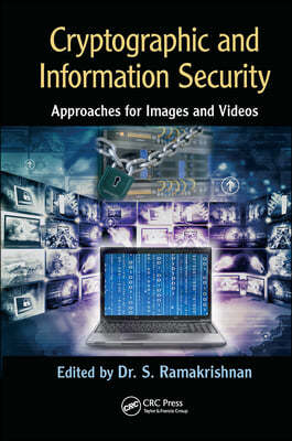 Cryptographic and Information Security Approaches for Images and Videos