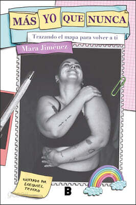 Más Yo Que Nunca: Trazando El Mapa Para Volver a Ti / More Myself Than Ever: Drawing a Map Back to Yourself
