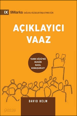 Expositional Preaching / Açıklayıcı Vaaz: How We Speak God's Word Today / TANRI SÖZÜ'NÜ BUGÜN NASIL KONUŞURUZ?
