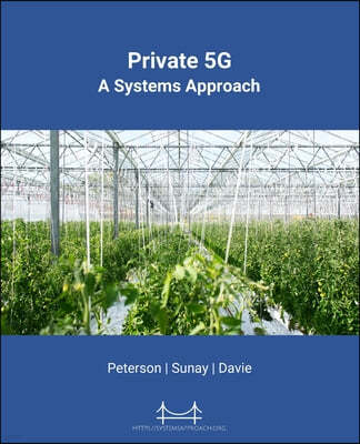 Private 5G: A Systems Approach