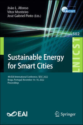 Sustainable Energy for Smart Cities: 4th Eai International Conference, Sesc 2022, Braga, Portugal, November 16-18, 2022, Proceedings