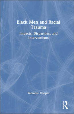 Black Men and Racial Trauma