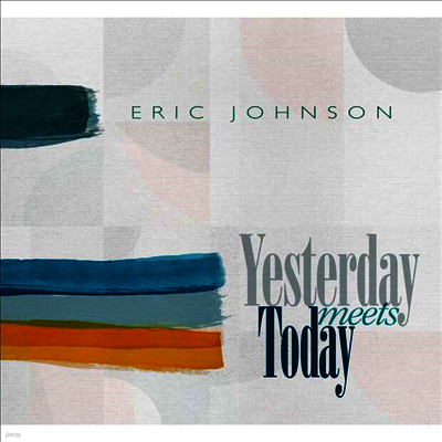 Eric Johnson — Yesterday Meets Today 앨범 커버
