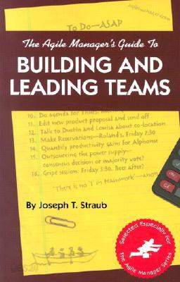 Agile Manager's Guide to Building and Leading Teams