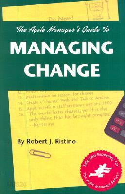 The Agile Manager's Guide to Managing Change