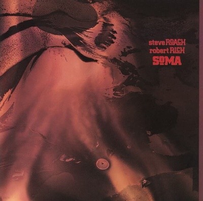 스티브 로치 (Steve Roach) , 로버트 리치 (Robert Rich) - Soma  (US발매)
