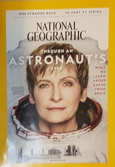 NATIONAL GEOGRAPHIC MARCH 2018 THROUGH AN ASTRONAUT' EYES