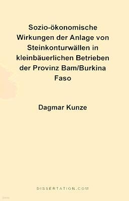 Sozio-Okonomische Wirkungen der Anlage Von Steinkonturwallen In Kleinbauerlichen Betrieben der Provinz Bam/Burkina Faso = Socio-Economic Impact of Roc