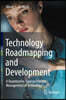 A Technology Roadmapping and Development