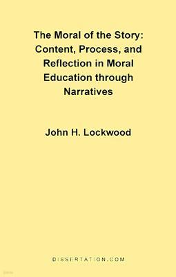 The Moral of the Story: Content, Process, Process, and Reflection in Moral Education Through Narratives