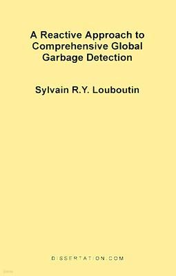 A Reactive Approach to Comprehensive Global Garbage Detection