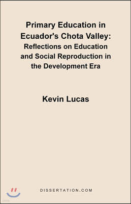 Primary Education in Ecuador's Chota Valley: Reflections on Education and Social Reproduction in the Development Era