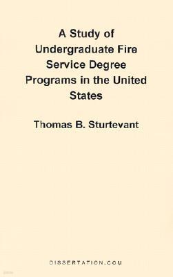 A Study of Undergraduate Fire Service Degree Programs in the United States