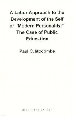 A Labor Approach to the Development of the Self or "Modern Personality": The Case of Public Education