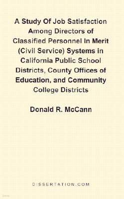 A Study Of Job Satisfaction Among Directors of Classified Personnel In Merit (Civil Service) Systems in California Public School Districts, County Off