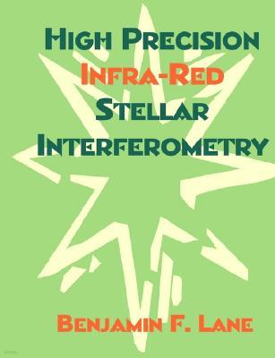 High Precision Infra-Red Stellar Interferometry