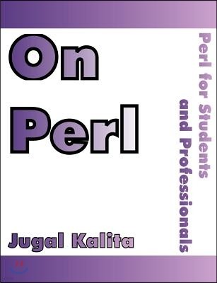 On Perl: Perl for Students and Professionals