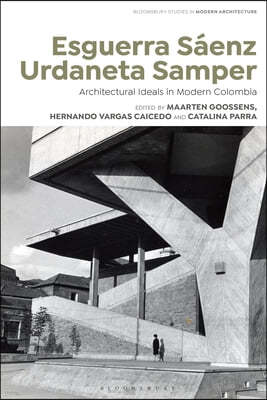 Esguerra Sáenz Urdaneta Samper: Architectural Ideals in Modern Colombia