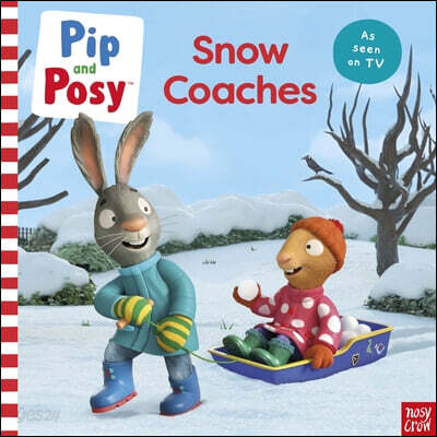Pip and Posy: Snow Coaches