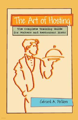 The Art of Hosting: The Complete Training Guide for Waiters and Restaurant Hosts