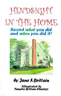 Hindsight in the Home: Record What You Did and When You Did It