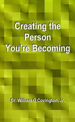 Creating the Person You're Becoming