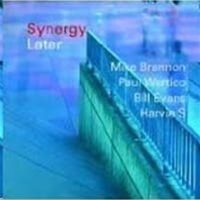 [미개봉] Synergy (Mike Brannon, Paul Wertico, Bill Evans, Harvie S) / Later (수입)