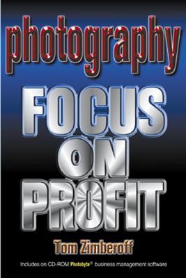 Photography: Focus on Profit [With CD-ROM]