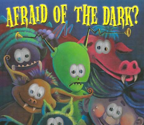 Afraid of the Dark