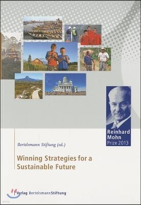 Bertelsmann Foundation Publishers Winning Strategies for a Sustainable Future: Reinhard Mohn Prize 2013