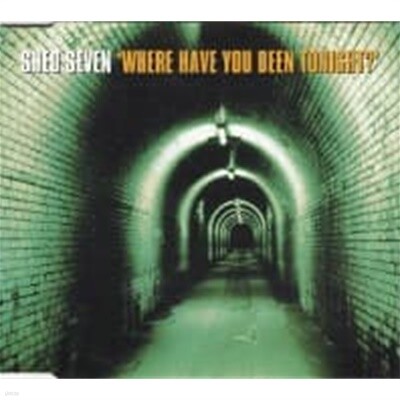 Shed Seven / Where Have You Been Tonight? (Ϻ/Single)