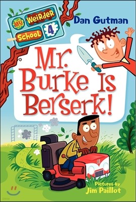 My Weirder School #4 : Mr. Burke Is Berserk!
