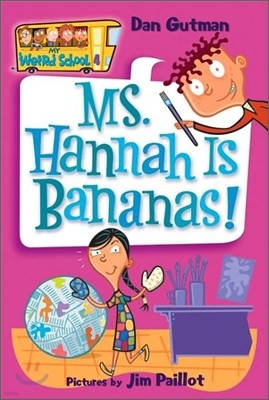 My Weird School #4 : Ms. Hannah Is Bananas!