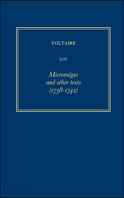 Oeuvres Complètes de Voltaire (Complete Works of Voltaire) 20c: Micromegas and Other Texts (1738-1742)