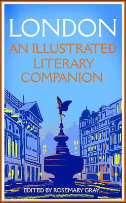 London: An Illustrated Literary Companion