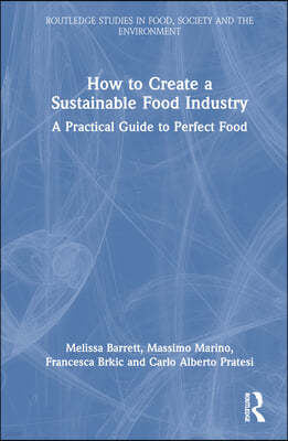 How to Create a Sustainable Food Industry