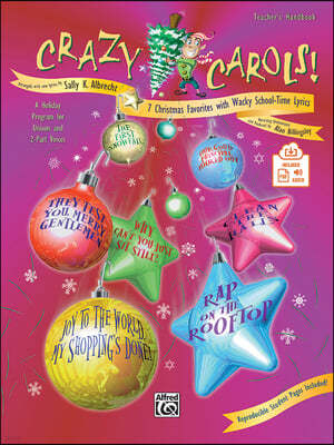 Crazy Carols!: Seven Christmas Favorites with Wacky School-Time Lyrics, Book & Online Pdf/Audio